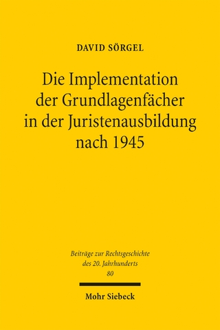 Die Implementation der Grundlagenfächer in der Juristenausbildung nach 1945