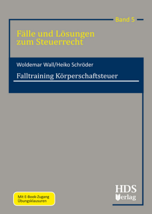 Falltraining K&ouml;rperschaftsteuer - Woldemar Wall, Heiko Schr&ouml;der