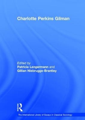 Charlotte Perkins Gilman - Gillian Niebrugge-Brantley