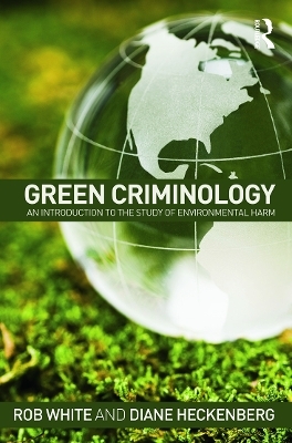 Green Criminology - Rob White, Diane Heckenberg