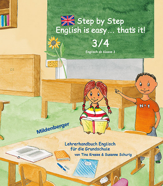 Step by Step – English is easy ... that’s it! – Lehrerhandbuch für Klasse 3 / 4