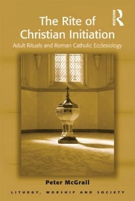 The Rite of Christian Initiation - Peter McGrail