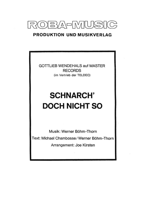 Schnarch' doch nicht so - Werner B&ouml;hm-Thorn, Michael Chambosse, Joe Kirsten, Gottlieb Wendehals