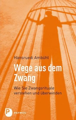 Wege aus dem Zwang - Hansruedi Amb&uuml;hl