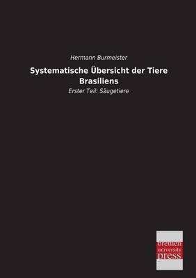 Systematische &Atilde;bersicht der Tiere Brasiliens - Hermann Burmeister
