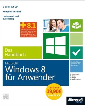 Microsoft Windows 8 für Anwender - Das Handbuch - Sonderausgabe - Dominik Berger, Roland Kloss-Pierro, Daniel Melanchthon, Ralf Ulrich
