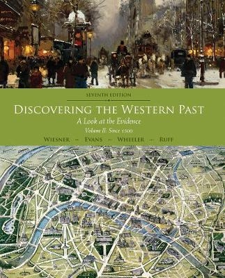 Discovering the Western Past - Merry E. Wiesner-Hanks, Andrew Evans, William Bruce Wheeler, Julius Ruff