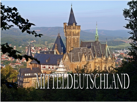 Bildband Mitteldeutschland - Sachsen, Th&uuml;ringen und Sachsen-Anhalt - 
