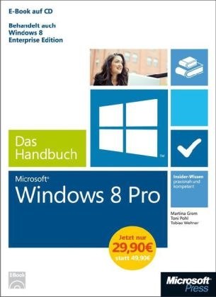 Microsoft Windows 8 Pro - Das Handbuch - Sonderausgabe - Martina Grom, Toni Pohl, Tobias Weltner