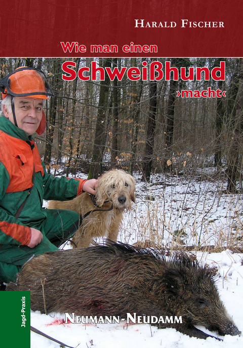 Wie man einen Schwei&szlig;hund macht - Harald Fischer