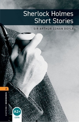 Oxford Bookworms Library: Level 2: Sherlock Holmes Short Stories - Arthur Conan Doyle, Clare West