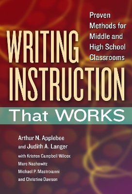 Writing Instruction That Works - Arthur N. Applebee, Judith A. Langer