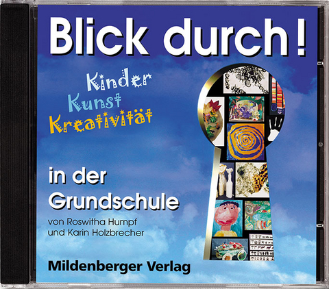 Blick durch! &ndash; Kinder, Kunst, Kreativit&auml;t, CD - Karin Holzbrecher, Roswitha Humpf