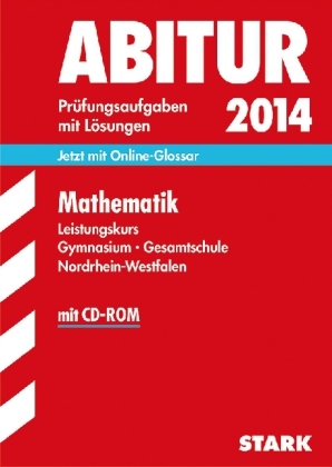 Abitur-Pr&uuml;fungsaufgaben Gymnasium/Gesamtschule NRW / Zentralabitur Mathematik Leistungskurs 2014 mit CD-ROM - Georg Breitenfeld, Herbert Komperna&szlig;