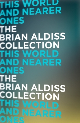 This World and Nearer Ones - Brian Aldiss
