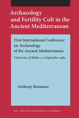Archaeology and Fertility Cult in the Ancient Mediterranean - 
