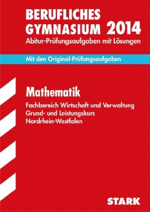 Berufskolleg Nordrhein-Westfalen / Mathematik Grund- und Leistungskurs 2014