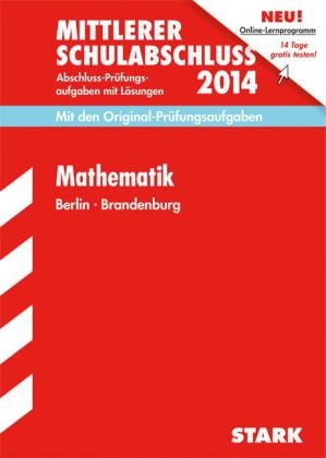Mittlerer Schulabschluss Berlin / Mathematik 2014 - Doris Cremer, Heike Ohrt
