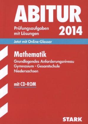 Abitur-Pr&uuml;fungsaufgaben Gymnasium Niedersachsen / Mathematik Grundlegendes Anforderungsniveau mit CD-ROM - Machthild Ebenh&ouml;h, Josef Rolfs