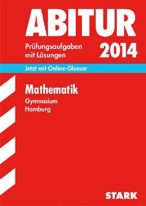Abitur-Prüfungsaufgaben Gymnasium Hamburg / Mathematik 2014