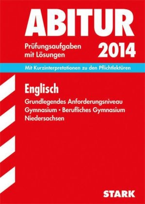 Abitur-Pr&uuml;fungsaufgaben Gymnasium Niedersachsen / Englisch 2014, Grundlegendes Anforderungsniveau - Rainer Jacob, Karl Gro&szlig;e-Kracht, Arnd Nadolny, Wilhelm Schulte, Petra Schulze-Wierling, Roselie Balter-Vogt, Christian Fischer, A. Gerdes