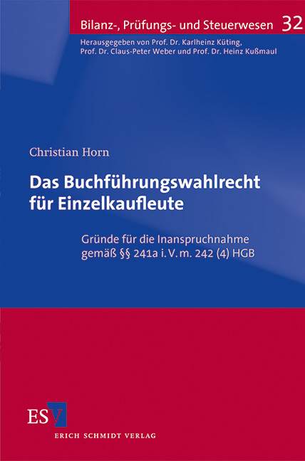 Das Buchführungswahlrecht für Einzelkaufleute - Christian Horn