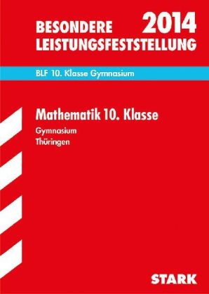 Besondere Leistungsfeststellung Gymnasium Th&uuml;ringen / Mathematik 10. Klasse BLF 2014 - Udo Eckert