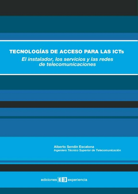Tecnolog&iacute;as de acceso para las icts.el instalador, los servicios y las redes - Alberto Send&iacute;n Escalona