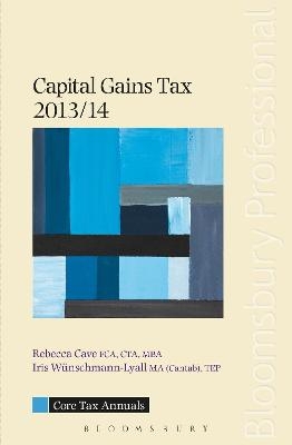 Core Tax Annual: Capital Gains Tax 2013/14 - Iris Wünschmann-Lyall, Rebecca Cave