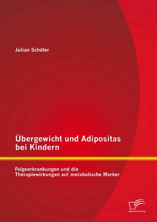 Übergewicht und Adipositas bei Kindern: Folgeerkrankungen und die Therapiewirkungen auf metabolische Marker