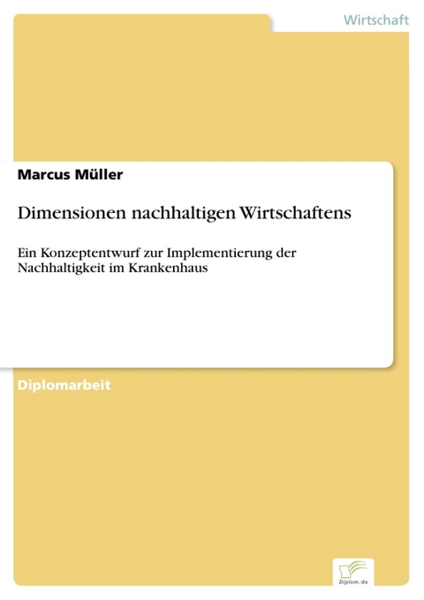 Dimensionen nachhaltigen Wirtschaftens -  Marcus M&uuml;ller