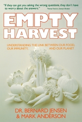 Empty Harvest - Dr. Bernard Jensen, Mark Anderson