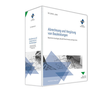 Abrechnung und Verg&uuml;tung von Bauleistungen - Daniel Junk