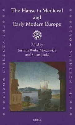 The Hanse in Medieval and Early Modern Europe - 