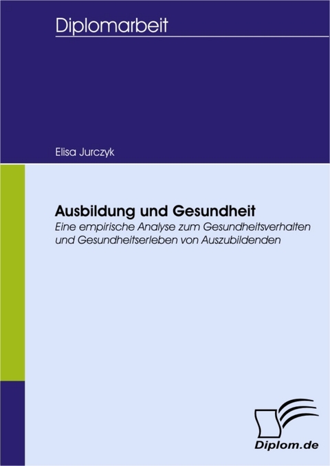 Ausbildung und Gesundheit -  Elisa Jurczyk
