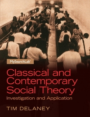 Classical and Contemporary Social Theory - Tim Delaney