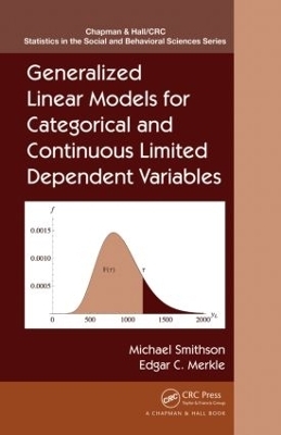 Generalized Linear Models for Categorical and Continuous Limited Dependent Variables - Michael Smithson, Edgar C. Merkle