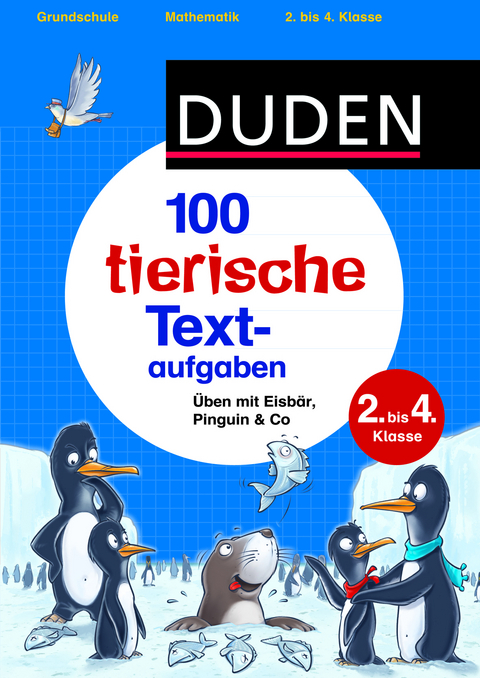 100 tierische Textaufgaben 2. bis 4. Klasse - Ute M&uuml;ller-Wolfangel, Beate Schreiber