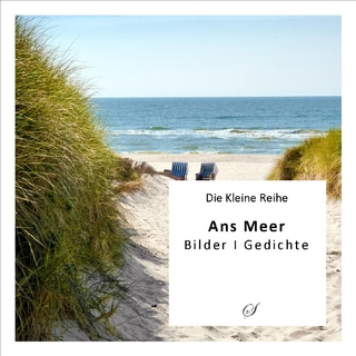 Die Kleine Reihe Bd. 17: Ans Meer