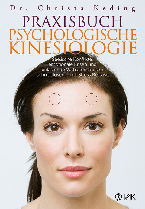 Praxisbuch psychologische Kinesiologie - Christa Keding