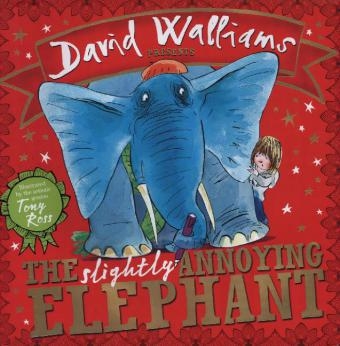 The Slightly Annoying Elephant - David Walliams