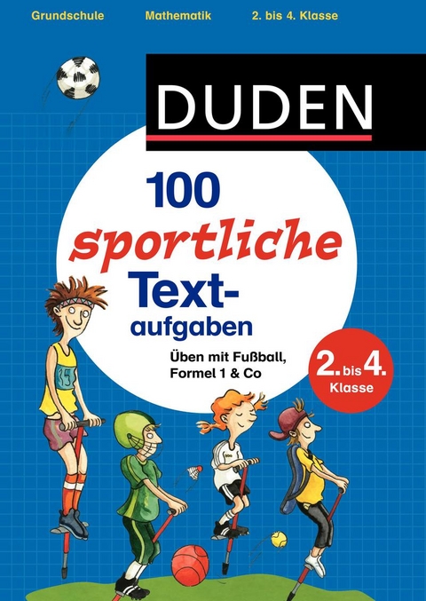 100 sportliche Textaufgaben 2. bis 4. Klasse - Ute M&uuml;ller-Wolfangel, Beate Schreiber