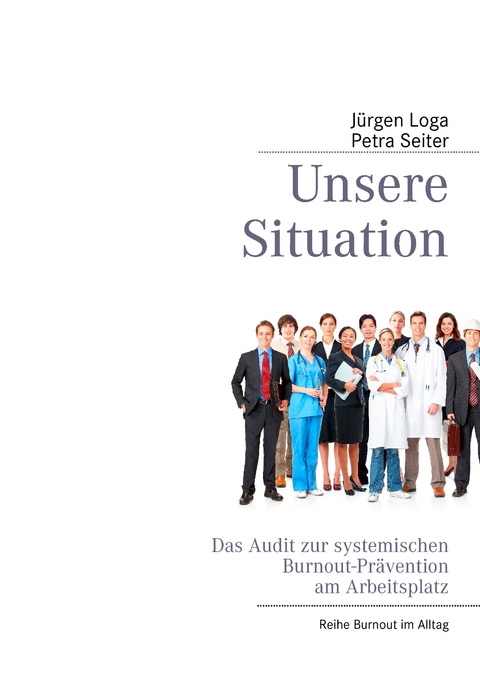 Unsere Situation - J&uuml;rgen Loga, Petra Seiter