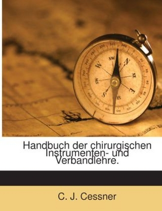 Handbuch Der Chirurgischen Instrumenten- Und Verbandlehre...