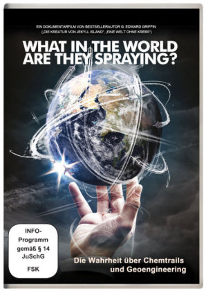 What in the World Are They Spraying - Die Wahrheit über Chemtrails und Geo-Engineering, 1 DVD