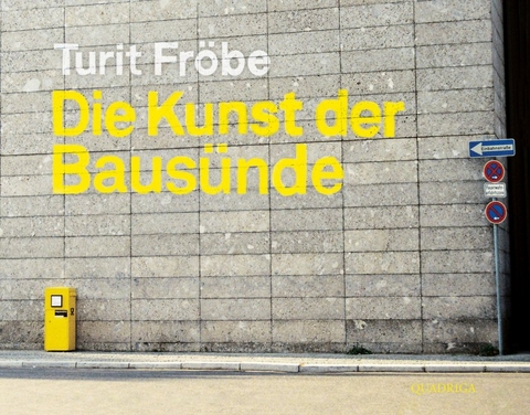 Die Kunst der Baus&uuml;nde - Turit Fr&ouml;be