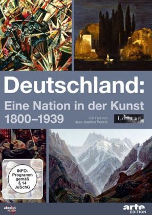 Deutschland: Eine Nation in der Kunst 1800—1939