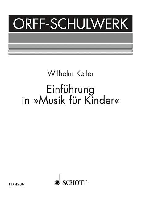 Einf&uuml;hrung in "Musik f&uuml;r Kinder" - Wilhelm Keller