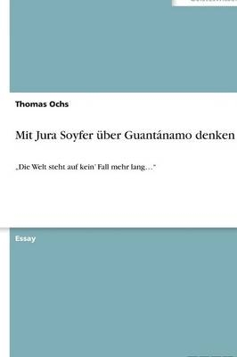Mit Jura Soyfer &Atilde;&frac14;ber Guant&Atilde;&iexcl;namo denken - Thomas Ochs