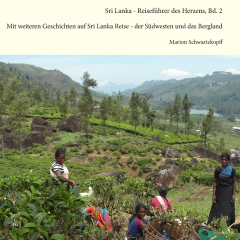 Sri Lanka - Reisef&uuml;hrer des Herzens, Bd.2 - Marion Schwartzkopff